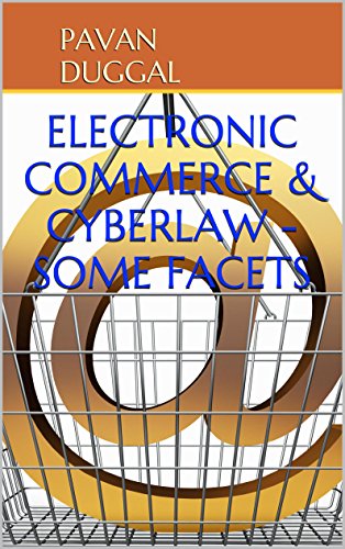 ELECTRONIC COMMERCE & CYBERLAW – SOME FACETS