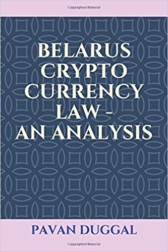 BELARUS CRYPTO CURRENCY LAW – AN ANALYSIS (Paperback)