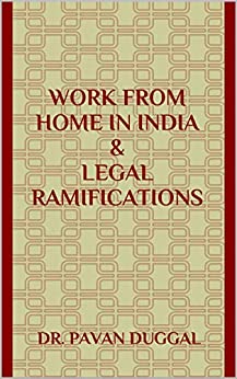 WORK FROM HOME IN INDIA & LEGAL RAMIFICATIONS