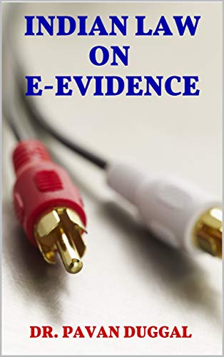 INDIAN LAW ON E-EVIDENCE