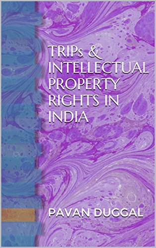 TRIPs & INTELLECTUAL PROPERTY RIGHTS IN INDIA