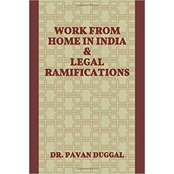 WORK FROM HOME IN INDIA & LEGAL RAMIFICATIONS (Paperback)